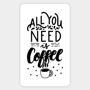 All You Need Is Coffee Magnet